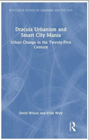 Dracula Urbanism and Smart City Mania: Urban Change in the Twenty-First Century