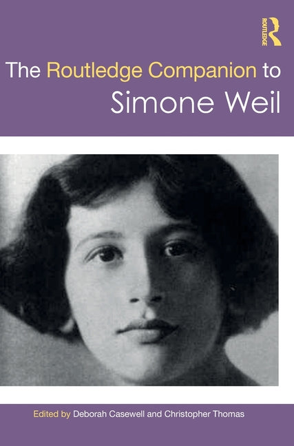 The Routledge Companion to Simone Weil