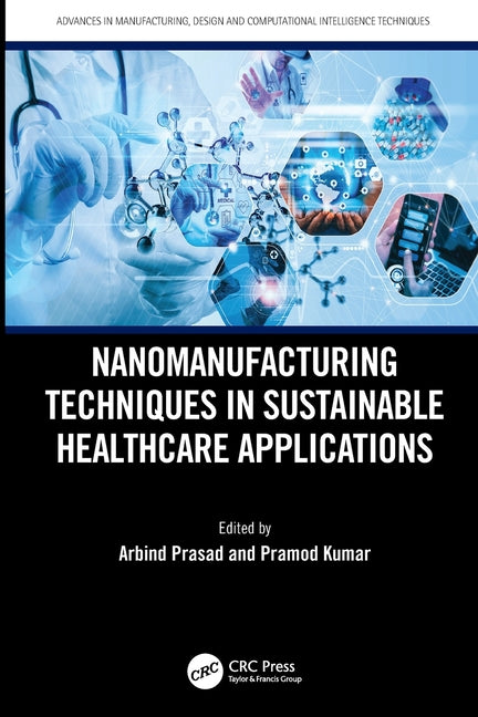 Nanomanufacturing Techniques in Sustainable Healthcare Applications