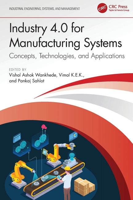 Industry 4.0 for Manufacturing Systems: Concepts, Technologies, and Applications
