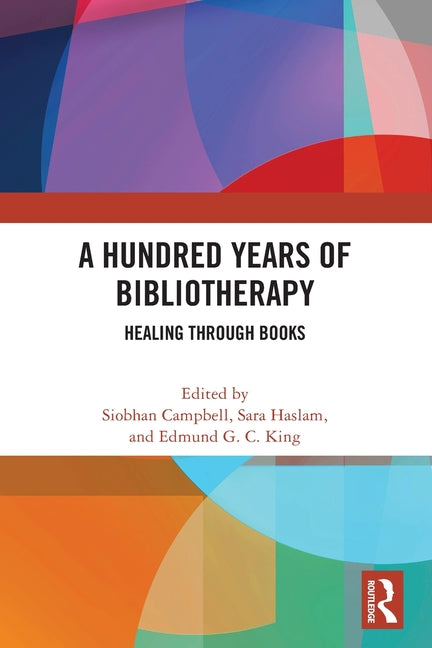 A Hundred Years of Bibliotherapy: Healing through Books
