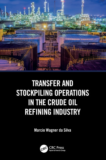 Transfer and Stockpiling Operations in the Crude Oil Refining Industry