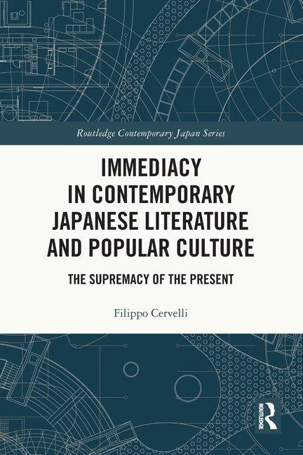 Immediacy in Contemporary Japanese Literature and Popular Culture: The Supremacy of the Present