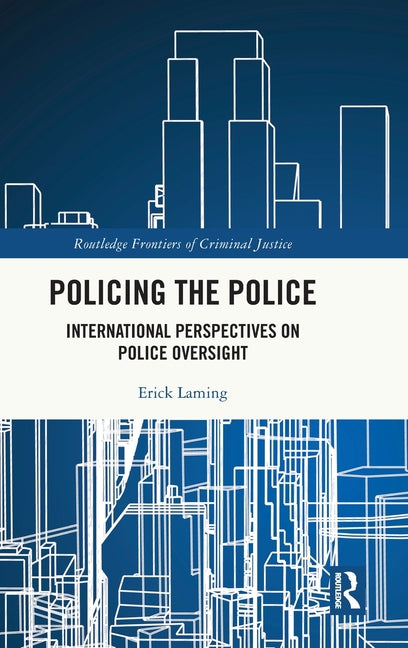 Policing the Police: International Perspectives on Police Oversight