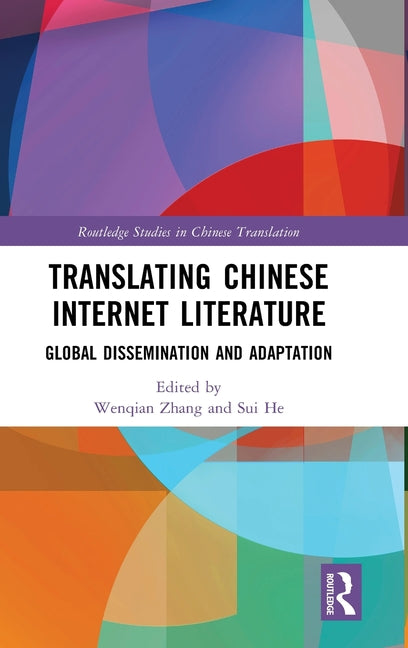 Translating Chinese Internet Literature: Global Dissemination and Adaptation