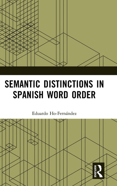 Semantic Distinctions in Spanish Word Order