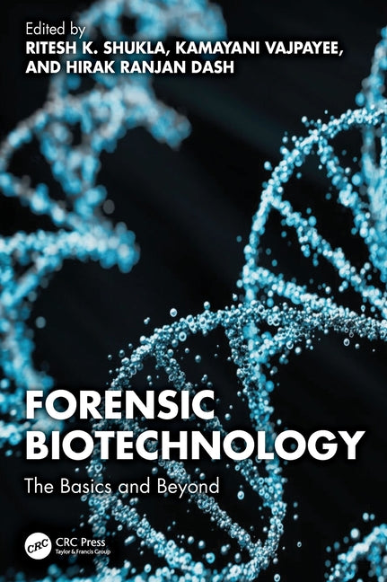 Forensic Biotechnology: The Basics and Beyond
