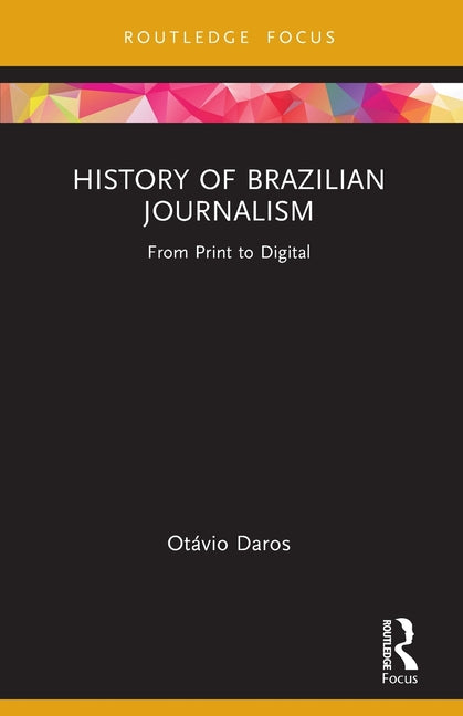History of Brazilian Journalism: From Print to Digital