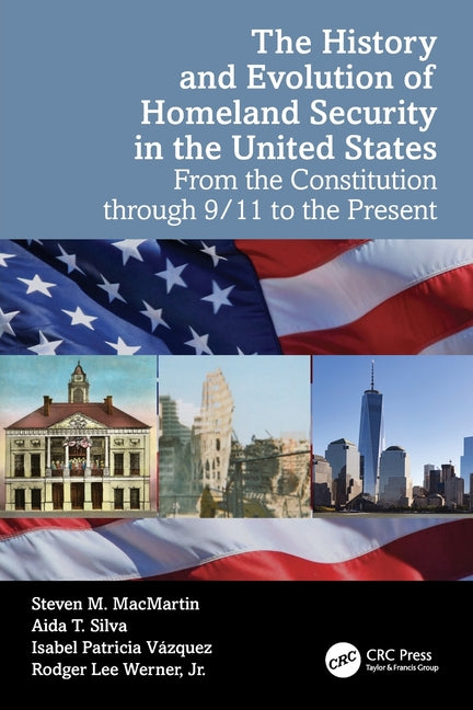 The History and Evolution of Homeland Security in the United States: From the Constitution through 9/11 to the Present