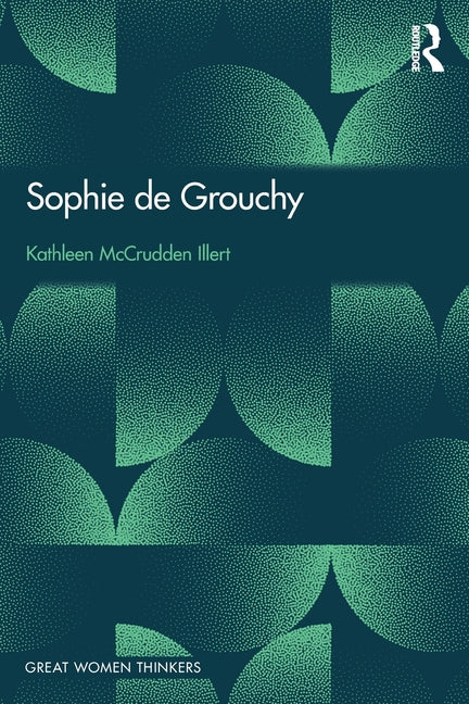 Sophie de Grouchy: Great Women Thinkers
