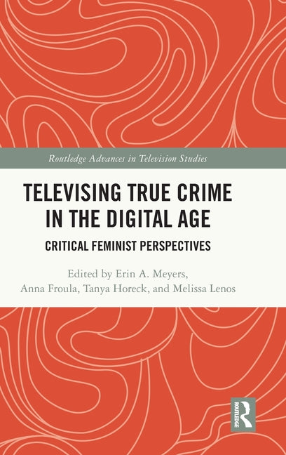 Televising True Crime in the Digital Age: Critical Feminist Perspectives
