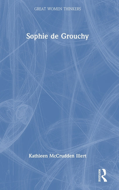 Sophie de Grouchy: Great Women Thinkers