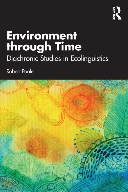 Environment Through Time: Diachronic Studies in Ecolinguistics