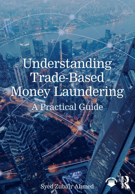 Understanding Trade-Based Money Laundering: A Practical Guide