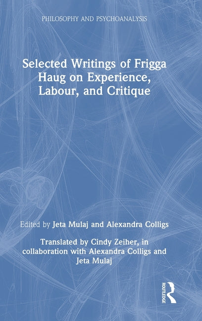 Selected Writings of Frigga Haug on Experience, Labour, and Critique
