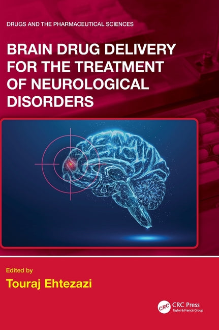 Brain Drug Delivery for the Treatment of Neurological Disorders