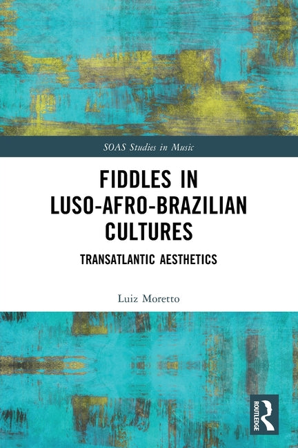 Fiddles in Luso-Afro-Brazilian Cultures: Transatlantic Aesthetics