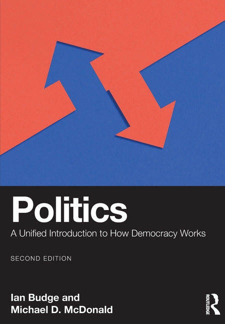 Politics: A Unified Introduction to How Democracy Works