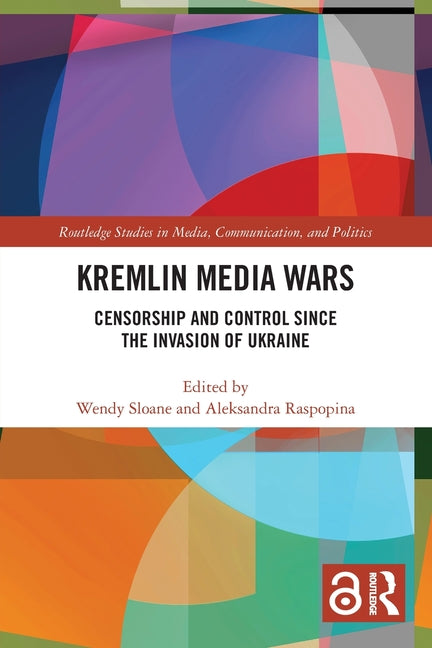 Kremlin Media Wars: Censorship and Control Since the Invasion of Ukraine