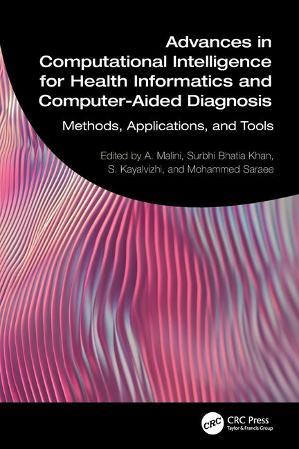 Advances in Computational Intelligence for Health Informatics and Computer-Aided Diagnosis: Methods, Applications, and Tools