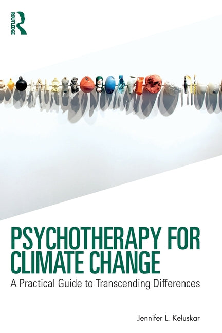 Psychotherapy for Climate Change: A Practical Guide to Transcending Differences