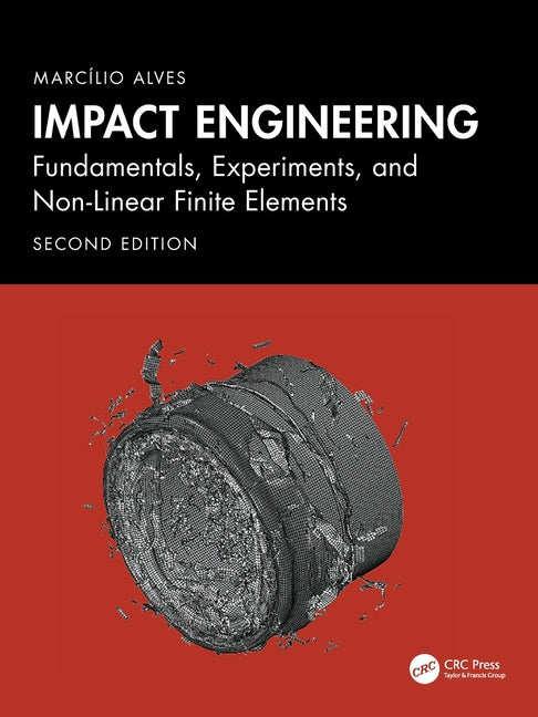 Impact Engineering: Fundamentals, Experiments, Nonlinear Finite Elements