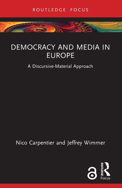 Democracy and Media in Europe: A Discursive-Material Approach
