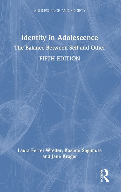 Identity in Adolescence: The Balance Between Self and Other