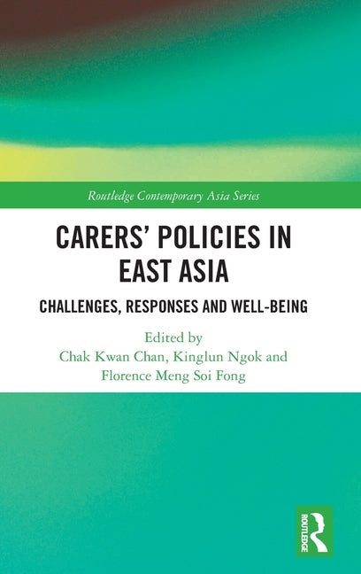 Carers' Policies in East Asia: Challenges, Responses and Well-Being