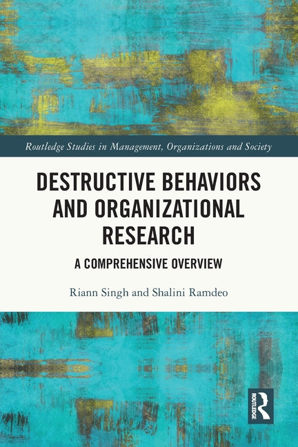 Destructive Behaviors and Organizational Research: A Comprehensive Overview
