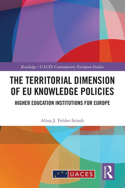 The Territorial Dimension of EU Knowledge Policies: Higher Education Institutions for Europe