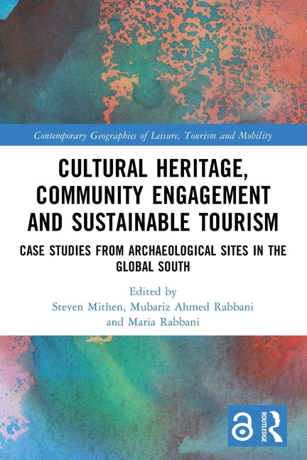 Cultural Heritage, Community Engagement and Sustainable Tourism: Case Studies from Archaeological Sites in the Global South