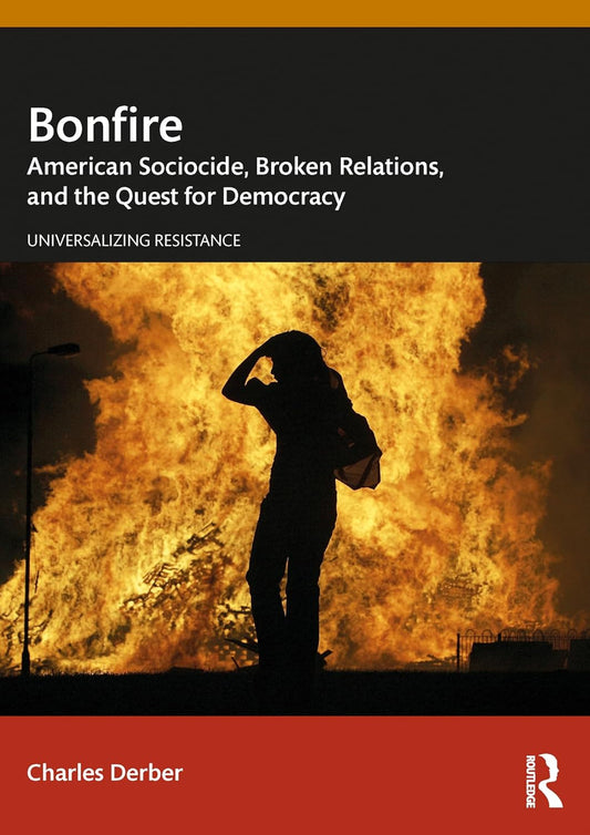 Bonfire: American Sociocide, Broken Relations, and the Quest for Democracy