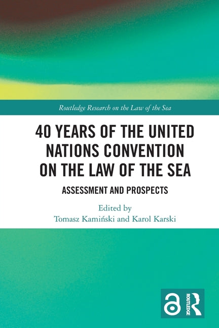 40 Years of the United Nations Convention on the Law of the Sea: Assessment and Prospects