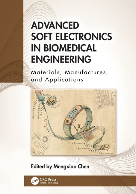 Advanced Soft Electronics in Biomedical Engineering: Materials, Manufactures, and Applications