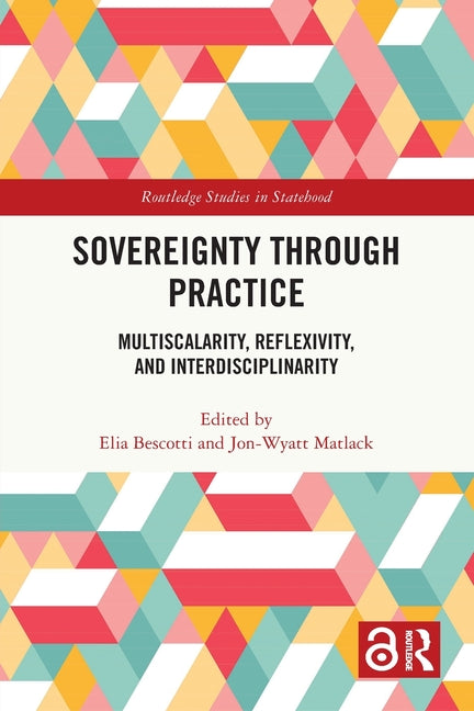 Sovereignty Through Practice: Multiscalarity, Reflexivity, and Interdisciplinarity