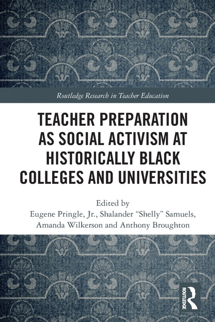 Teacher Preparation as Social Activism at Historically Black Colleges and Universities