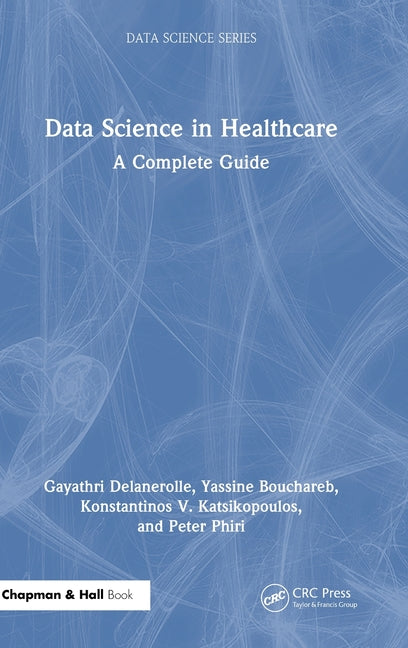 Data Science in Healthcare: A Complete Guide
