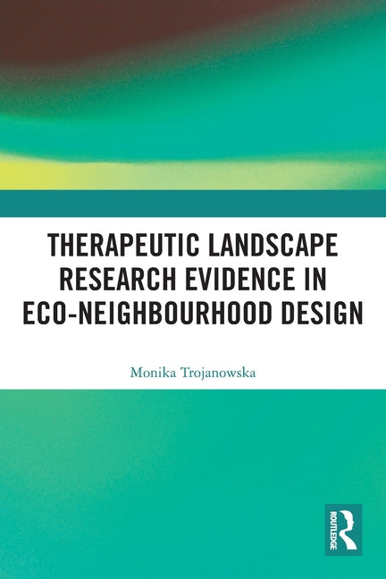 Therapeutic Landscape Research Evidence in Eco-neighbourhood Design