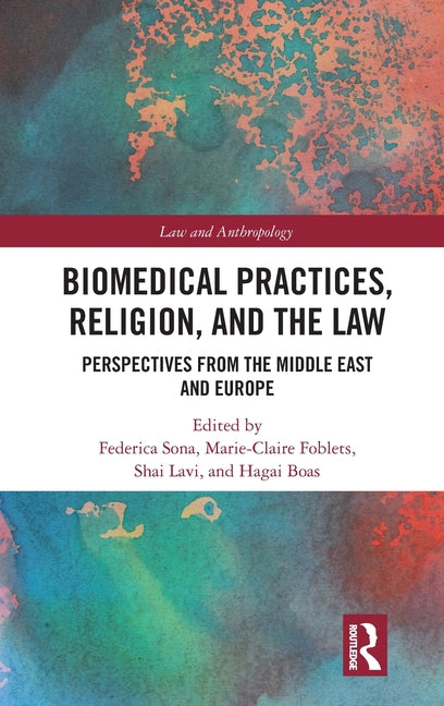 Biomedical Practices, Religion, and the Law: Perspectives from the Middle East and Europe