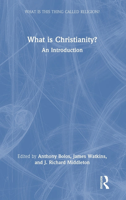 What is Christianity?: An Introduction