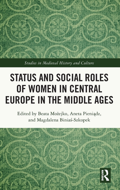 Status and Social Roles of Women in Central Europe in the Middle Ages