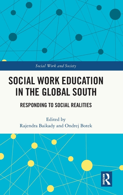 Social Work Education in the Global South: Responding to Social Realities