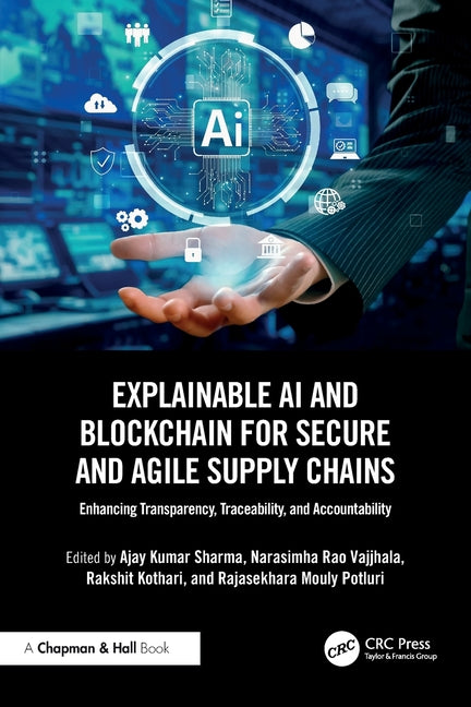 Explainable AI and Blockchain for Secure and Agile Supply Chains: Enhancing Transparency, Traceability, and Accountability