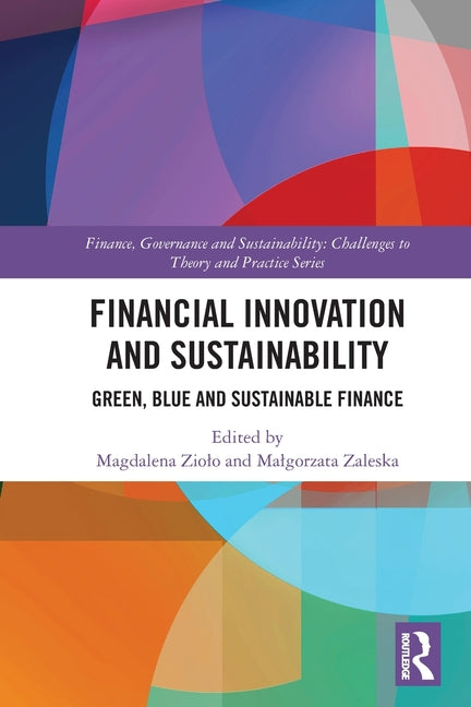 Financial Innovation and Sustainability: Green, Blue and Sustainable Finance