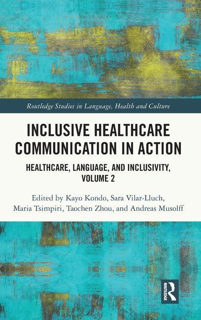 Inclusive Healthcare Communication in Action: Healthcare, Language, and Inclusivity, Volume 2