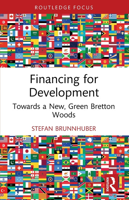 Financing for Development: Towards a New, Green Bretton Woods