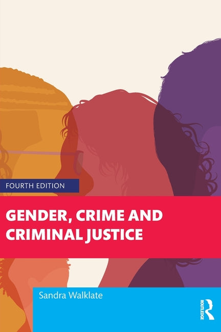 Gender, Crime and Criminal Justice