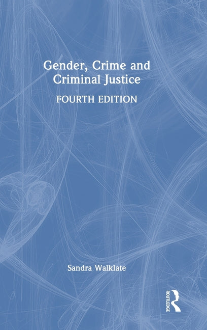 Gender, Crime and Criminal Justice