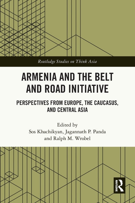 Armenia and the Belt and Road Initiative: Perspectives from Europe, the Caucasus, and Central Asia